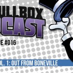 The Pullbox Podcast: Episode 016 – Bone, Vol. 1: Out From Boneville