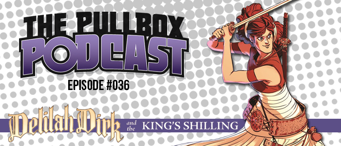 Episode #036: Delilah Dirk and the King’s Shilling