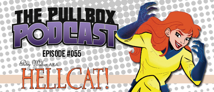 Episode #055: Patsy Walker A.K.A. Hellcat!